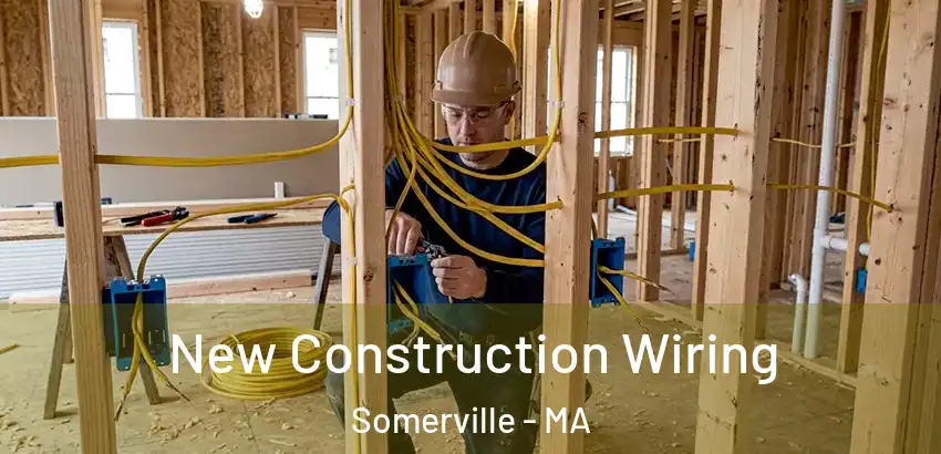  New Construction Wiring Somerville - MA