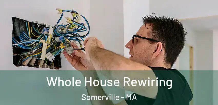 Whole House Rewiring Somerville - MA